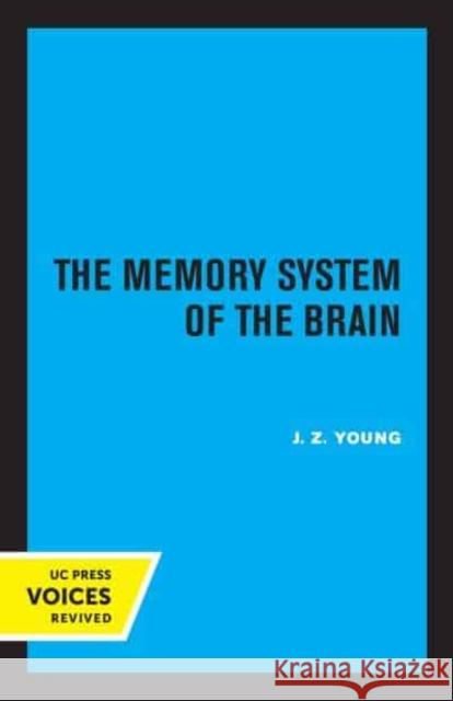The Memory System of the Brain J. Z. Young   9780520346451 University of California Press - książka