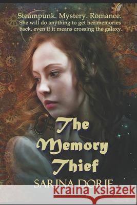 The Memory Thief: A Steampunk Novel Sarina Dorie 9781523233083 Createspace Independent Publishing Platform - książka