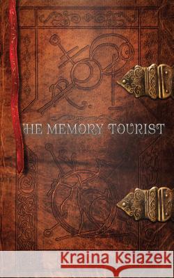 The Memory Tourist MR Glenn Haigh 9781518663062 Createspace Independent Publishing Platform - książka