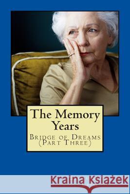 The Memory Years: Bridge of Dreams (Part Three) MR Barry Scott Crisp 9781511800068 Createspace - książka