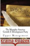 The Memphis Americo Growth & Development Party Upper Management 9781500201616 Createspace