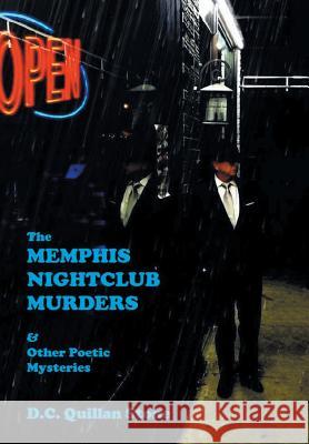 The Memphis Nightclub Murders & Other Poetic Mysteries D. C. Quillan Stone 9781532016813 iUniverse - książka