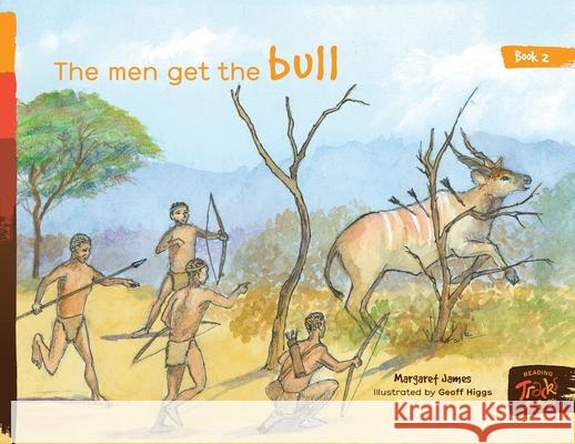 The Men Get the Bull Margaret James Geoff Higgs 9781922591609 Library for All - książka