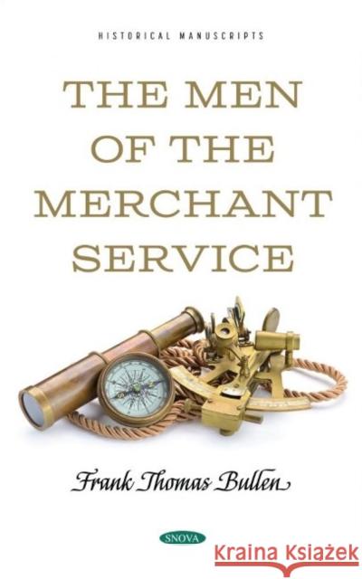 The Men of the Merchant Service Frank Thomas Bullen   9781536198867 Nova Science Publishers Inc - książka