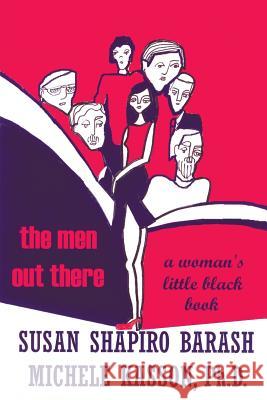 The Men Out There: A Woman's Little Black Book Shapiro-Barash, Susan 9780595269495  - książka