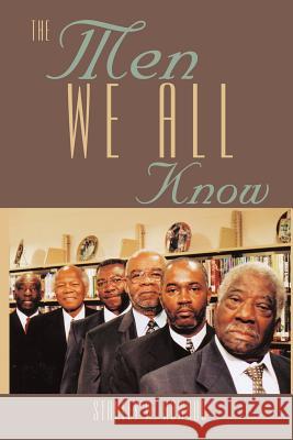 The Men We All Know Stanley W. Howard 9781438947457 Authorhouse - książka