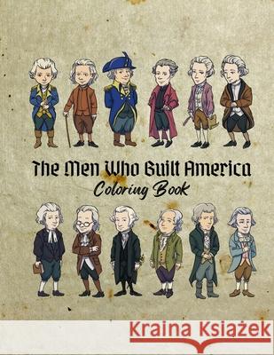 The Men Who Built America Coloring Book A L Talarowski, Isotta Santinelli 9781458393777 Lulu.com - książka