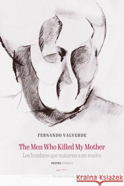 The Men Who Killed My Mother | Los hombres que mataron a mi madre: Poetry | Poesia Fernando Valverde 9781961056091 Swan Isle Press - książka
