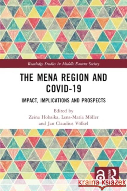 The MENA Region and COVID-19: Impact, Implications and Prospects Zeina Hobaika Lena-Maria M?ller Jan Claudius V?lkel 9781032145860 Routledge - książka