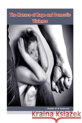The Menace of Rape and Domestic Violence Shabbir H. M. Tankiwala 9781519198471 Createspace - książka