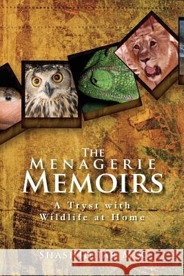 The Menagerie Memoirs: A Tryst with Wildlife at Home Shashidhar M 9789352067442 Notion Press - książka