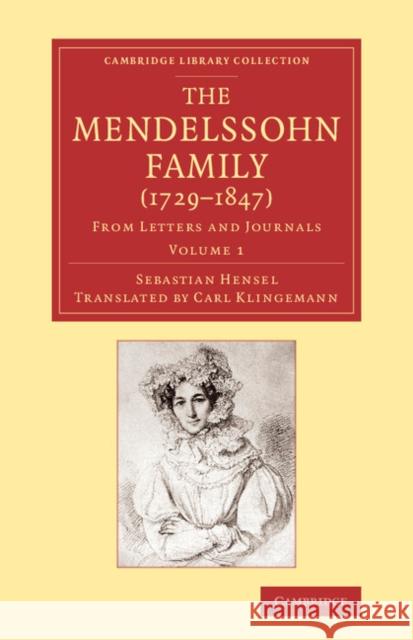 The Mendelssohn Family (1729-1847): Volume 1: From Letters and Journals Hensel, Sebastian 9781108066273 Cambridge University Press - książka