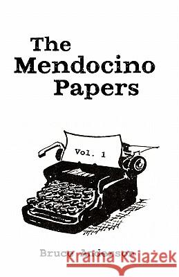 The Mendocino Papers Bruce Anderson 9781419690143 Booksurge Publishing - książka