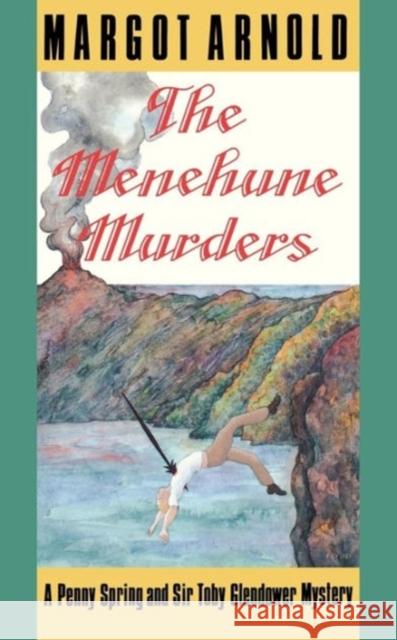 The Menehune Murders: From Antiquity to the Present Arnold, Margot 9780881501964 Countryman Press - książka