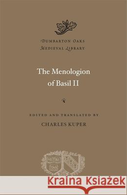 The Menologion of Basil II Charles Kuper Charles Kuper 9780674291027 Harvard University Press - książka