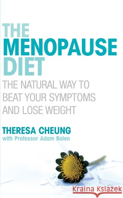 The Menopause Diet : The natural way to beat your symptoms and lose weight Theresa Cheung 9780091917012  - książka