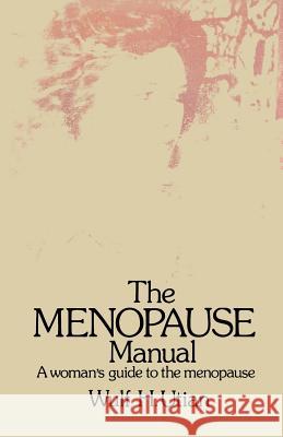 The Menopause Manual: A Woman's Guide to the Menopause Utian, W. H. 9789401171373 Springer - książka