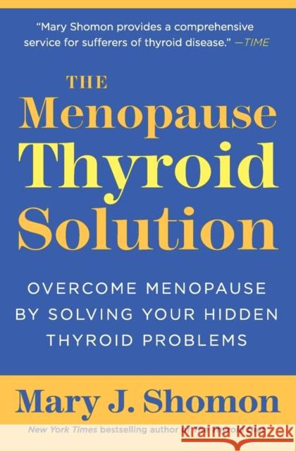 The Menopause Thyroid Solution: Overcome Menopause by Solving Your Hidden Thyroid Problems Shomon, Mary J. 9780061582646  - książka