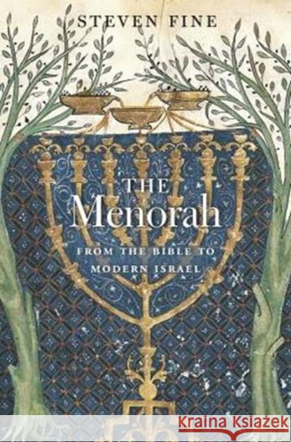 The Menorah: From the Bible to Modern Israel Fine, Steven 9780674088795 Harvard University Press - książka