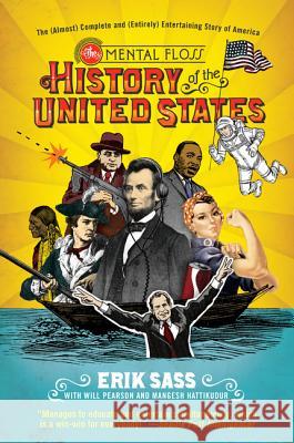 The Mental Floss History of the United States: The (Almost) Complete and (Entirely) Entertaining Story of America Erik Sass Will Pearson Mangesh Hattikudur 9780061928239 Harper Paperbacks - książka