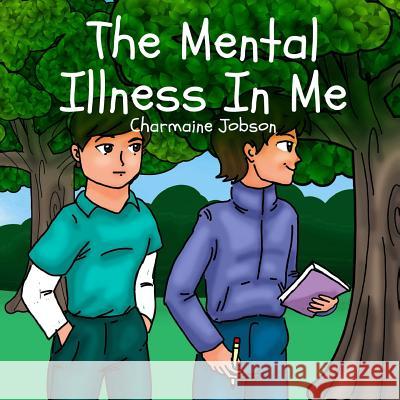 The Mental Illness In Me Jobson, Charmaine 9781986760133 Createspace Independent Publishing Platform - książka