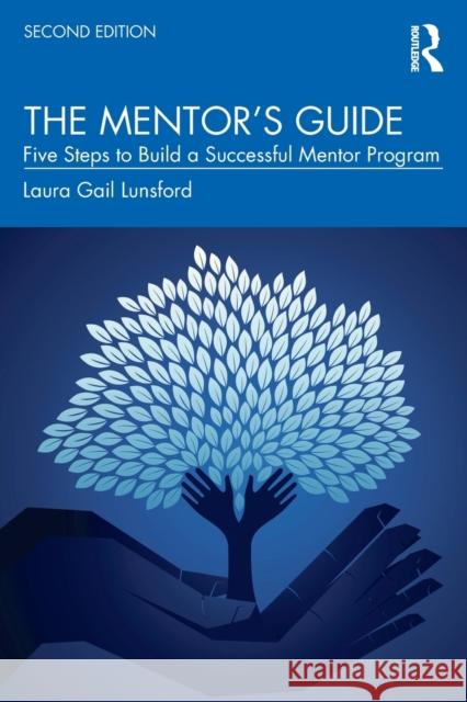 The Mentor's Guide: Five Steps to Build a Successful Mentor Program Laura Gail Lunsford 9780367757519 Routledge - książka