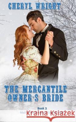 The Mercantile Owner's Bride Cheryl Wright 9780648415862 Cheryl Wright - Sole Trader - książka