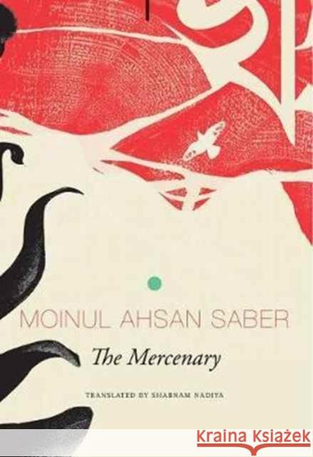 The Mercenary Moinul Ahsan Saber Shabnam Nadiya 9780857425003 Seagull Books - książka