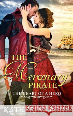 The Mercenary Pirate Katherine Bone 9781977910431 Createspace Independent Publishing Platform - książka