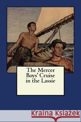 The Mercer Boys' Cruise in the Lassie Capwell Wyckoff 9781975844929 Createspace Independent Publishing Platform - książka