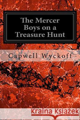 The Mercer Boys on a Treasure Hunt Capwell Wyckoff 9781545052679 Createspace Independent Publishing Platform - książka