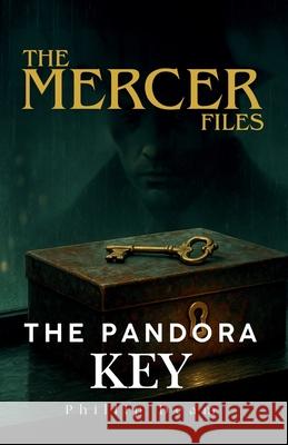 The Mercer Files: The Pandora Key Phillip Deam 9781764212366 Phillip Deam - książka