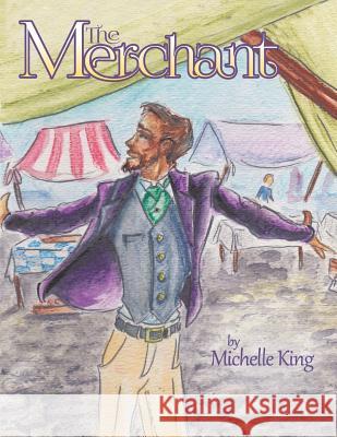 The Merchant Michelle King 9781512713114 WestBow Press - książka