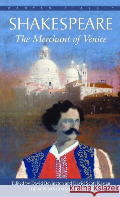 The Merchant of Venice William Shakespeare David Bevington David Scott Kastan 9780553212990 Bantam Classics - książka