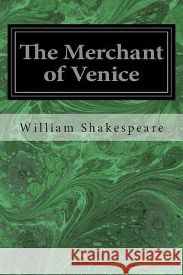 The Merchant of Venice William Shakespeare 9781496000736 Createspace - książka