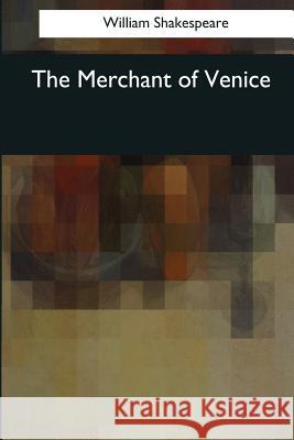 The Merchant of Venice William Shakespeare 9781545064801 Createspace Independent Publishing Platform - książka