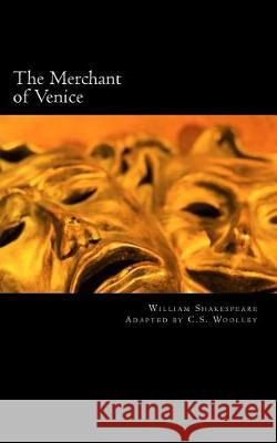 The Merchant of Venice William Shakespeare C. S. Woolley 9781548899042 Createspace Independent Publishing Platform - książka