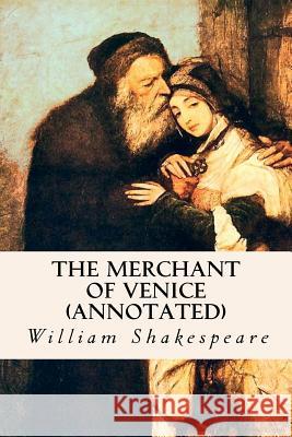 The Merchant of Venice (annotated) Shakespeare, William 9781530814374 Createspace Independent Publishing Platform - książka