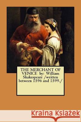 THE MERCHANT OF VENICE by: William Shakespeare /written between 1596 and 1599./ Shakespeare, William 9781975857714 Createspace Independent Publishing Platform - książka