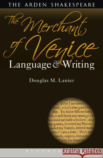 The Merchant of Venice: Language and Writing Douglas M. Lanier Dympna Callaghan 9781472571489 Arden Shakespeare - książka