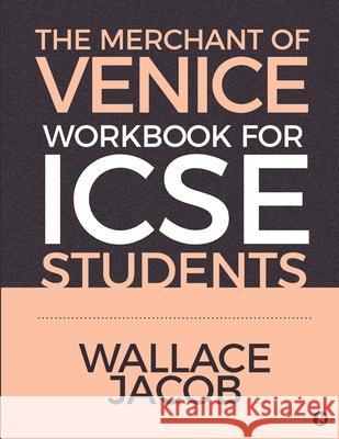 The Merchant of Venice Workbook for ICSE Students Wallace Jacob 9781645879879 Notion Press - książka