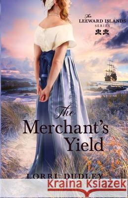 The Merchant's Yield Lorri Dudley 9781942265177 Wild Heart Books - książka