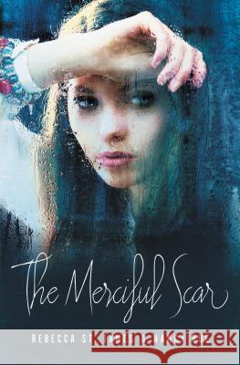 The Merciful Scar Rebecca S Nancy Rue 9781401689223 Thomas Nelson Publishers - książka