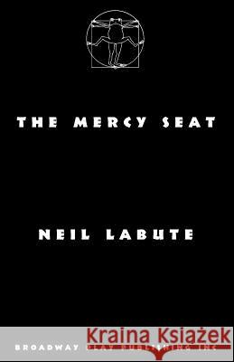 The Mercy Seat Neil LaBute 9780881456912 Broadway Play Publishing Inc - książka