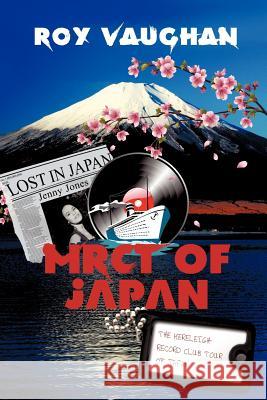 The Mereleigh Record Club Tour of Japan: Lost in Japan Roy Vaughan 9781622129287 Strategic Book Publishing - książka