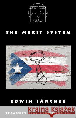 The Merit System Edwin Sanchez 9780881456691 Broadway Play Publishing Inc - książka