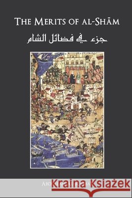 The Merits of Al-Sham Al-Rabbat Abdullah Al-Rabbat 9798514699612 Independently published - książka