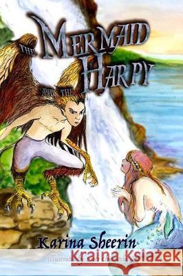 The Mermaid and the Harpy: English Karina Sheerin Piotr Chwastek 9781974000234 Createspace Independent Publishing Platform - książka