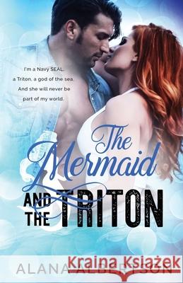 The Mermaid and The Triton Alana Albertson 9781941665442 Bolero Books, LLC - książka