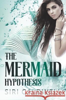 The Mermaid Hypothesis Siri Caldwell 9780997402377 Brussels Sprout Press - książka